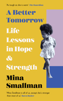 A Better Tomorrow: Life Lessons in Hope and Strength 1529199719 Book Cover