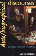 Auto/Biographical Discourses: Criticism, Theory, Practice 071905530X Book Cover