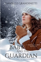 The Baby and the Guardian (Christmas Cabin Historical Romance Novellas) 1956098216 Book Cover