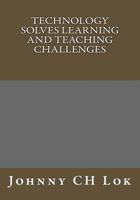 Technology Solves Learning and Teaching Challenges 1979980667 Book Cover