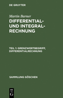 Differential- Und Integralrechnung, Teil 1, Grenzwertbegriff, Differentialrechnung 3111012778 Book Cover