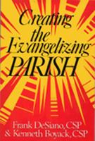 Creating the Evangelizing Parish 0809133873 Book Cover