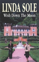 Wish Down the Moon (Country House Saga) 0727863053 Book Cover