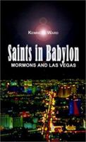 Saints in Babylon: Mormons and Las Vegas 0759658064 Book Cover