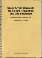 Crack Arrest Concepts for Failure Prevention and Life Extension (Abington Publishing Special Report) 1855732645 Book Cover