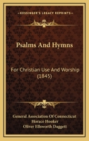 Psalms And Hymns: For Christian Use And Worship 116495637X Book Cover