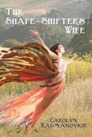 The Shape-Shifter's Wife 1634984269 Book Cover