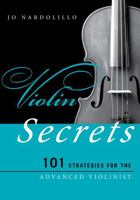 Violin Secrets: 101 Strategies for the Advanced Violinist 0810886243 Book Cover