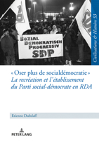 � Oser Plus de Social-D�mocratie � La Recr�ation Et l'�tablissement Du Parti Social-D�mocrate En RDA: Enthaelt Eine Deutsche Zusammenfassung 3631772858 Book Cover