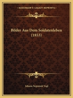 Bilder Aus Dem Soldatenleben (1853) 1141297728 Book Cover