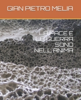 LA PACE E LA GUERRA SONO NELL'ANIMA 1095342576 Book Cover