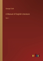 A Manual of English Literature: Vol. I 3368807234 Book Cover