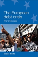 The European Debt Crisis: The Greek Case 0719095794 Book Cover