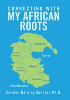 Connecting with My African Roots 1664175261 Book Cover