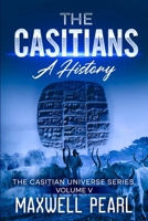 Casitians: a History : The Casitian Universe, Series, Book V 1737725193 Book Cover
