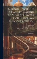 Magnus Gabriel De La Gardie's Samling Af Äldre Stadsvyer Och Historiska Planscher I Kungl: Biblioteket... 1020124180 Book Cover