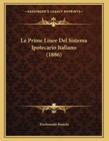Le Prime Linee Del Sistema Ipotecario Italiano 1166684768 Book Cover