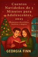 Cuentos Navideños de 5 Minutos para Adolescentes 2025: Momentos divertidos, festivos y alegres (Spanish Edition) B0FR2FXF9M Book Cover