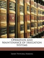 Operation and Maintenance of Irrigation Systems 1437105068 Book Cover