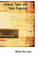 Federal Taxes and State Expenses 0469000678 Book Cover