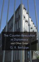 The Counter-Revolution in Diplomacy and Other Essays 1349332143 Book Cover