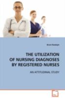 The Utilization of Nursing Diagnoses by Registered Nurses 3639085698 Book Cover