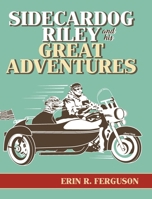 Sidecardog Riley and His Great Adventures B0DZ9CWS2N Book Cover
