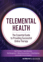 Telemental Health: The Essential Guide to Providing Successful Online Therapy 1683733533 Book Cover