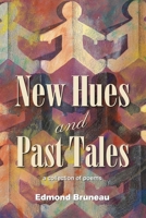 New Hues and Past Tales 1936769913 Book Cover