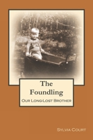 The Foundling: Our Long-Lost Brother B08Y4FJ8QW Book Cover