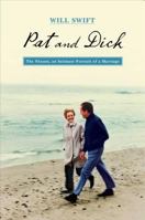 Pat and Dick: The Nixons, An Intimate Portrait of a Marriage 1451676956 Book Cover