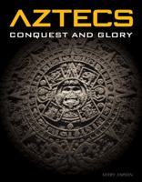 Aztecs: Rise and Fall of an Empire 0987668838 Book Cover