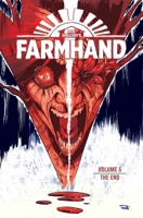 Farmhand Volume 5: The End 1534335773 Book Cover
