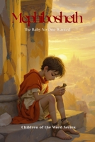 Mephibosheth: The Baby No One Wanted (Children of the Word Series) B0FP5LT7CZ Book Cover