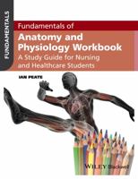 Fundamentals of Anatomy and Physiology Workbook: A Study Guide for Nurses and Healthcare Students 1119130093 Book Cover