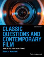 Classic Questions and Contemporary Film: An Introduction to Philosophy 1118585607 Book Cover