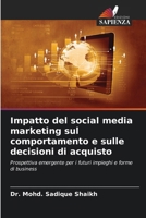 Impatto del social media marketing sul comportamento e sulle decisioni di acquisto (Italian Edition) 6208333970 Book Cover