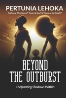 BEYOND THE OUTBURST: Confronting Shadows Within 1037032373 Book Cover