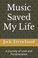 Music Saved My Life: A Journey of Love and Perseverance B0FLW7RXXB Book Cover
