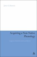 Acquiring A Non-native Phonology: Linguistic Constraints and Social Barriers 0826420168 Book Cover