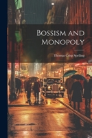 Bossism and Monopoly 1022023225 Book Cover