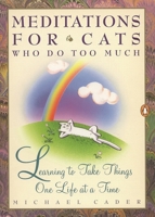 Meditations for Cats Who Do Too Much 014017799X Book Cover