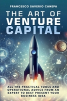 The art of Venture Capital: The first strategic and operational guide for successful startups B0CYXDCBFV Book Cover