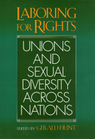 Laboring for Rights: Unions and Sexual Orientation Across Nations (Queer Politics, Queer Theories) 1566397189 Book Cover