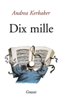 Dix mille : Autobiographie d'un livre 2246676916 Book Cover