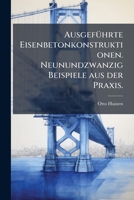 Ausgefuhrte Eisenbetonkonstruktionen: Neunundzwanzig Beispiele Aus Der Praxis 1272249301 Book Cover