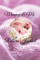 Mommy & Me: Reborn Journal 1667130943 Book Cover