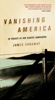 Vanishing America: In Pursuit of Our Elusive Landscapes 1593761287 Book Cover