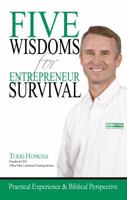 Five Wisdoms For Entrepreneur Survival....Practical Experience & Biblical Perspective 0974667102 Book Cover