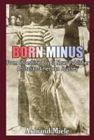 Born Minus: From Shoeshine Boy to News Publisher, An Italian-American Journey 1257941704 Book Cover